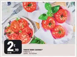 E.Leclerc Tomate ronde charnue offre