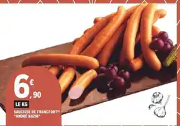 E.Leclerc SAUCISSE DE FRANCFORT ANDRE BAZIN offre