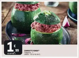 E.Leclerc COURGETTE RONDE offre