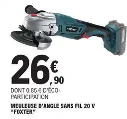 E.Leclerc MEULEUSE D'ANGLE SANS FIL 20 V FOXTER offre