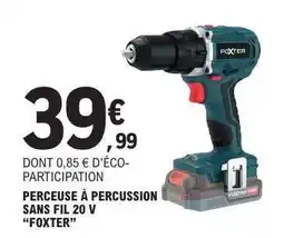 E.Leclerc PERCEUSE À PERCUSSION SANS FIL 20 V “FOXTER” offre