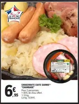 E.Leclerc CHOUCROUTE CUITE GARNIE CHAMBADE offre