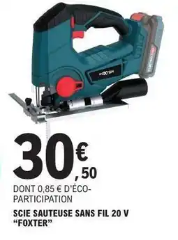 E.Leclerc SCIE SAUTEUSE SANS FIL 20 V “FOXTER” offre