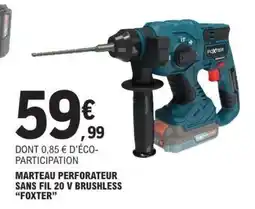 E.Leclerc MARTEAU PERFORATEUR SANS FIL 20 V BRUSHLESS FOXTER offre