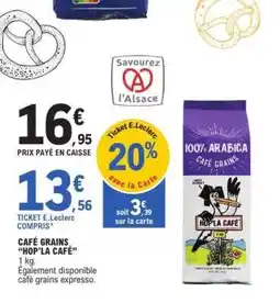 E.Leclerc CAFÉ GRAINS 'HOP'LA CAFÉ' offre
