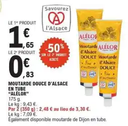 E.Leclerc MOUTARDE DOUCE D'ALSACE EN TUBE “ALÉLOR” offre
