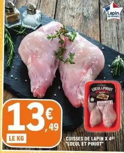 E.Leclerc Cuisses de lapin x 4 Loeul et Piriot offre