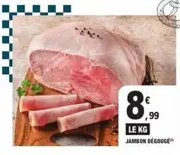 E.Leclerc JAMBON DÉGOUGÉ offre