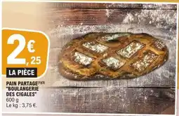E.Leclerc Pain Partage Boulangerie des Cigales offre