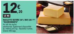 E.Leclerc RACLETTE NATURE 26% MAT.GR. “RICHESMONTS” offre