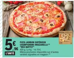 E.Leclerc PIZZA JAMBON SUPÉRIEUR CHAMPIGNONS MOZZARELLA “MIX BUFFET” offre