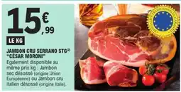 E.Leclerc JAMBON CRU SERRANO STG 'CÉSAR MORONI' offre