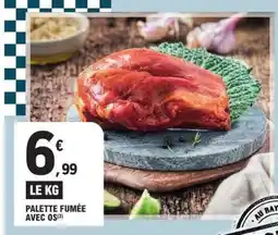 E.Leclerc Palette fumée avec os offre