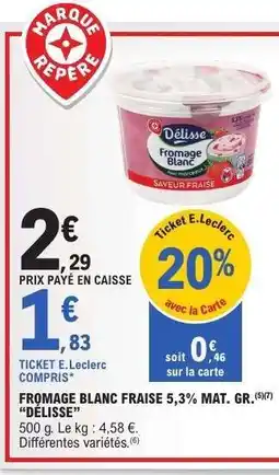 E.Leclerc FROMAGE BLANC FRAISE 5,3% MAT. GR. “DELISSE” offre