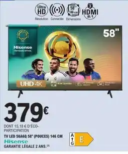 E.Leclerc TV LED 58A6Q 58 (POUCES) 146 CM Hisense offre