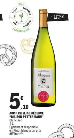 E.Leclerc Riesling Réserve 'Maison Pettermann' offre