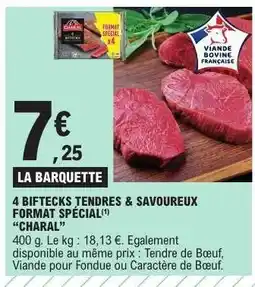 E.Leclerc 4 BIFTECKS TENDRES & SAVOUREUX FORMAT SPÉCIAL CHARAL offre