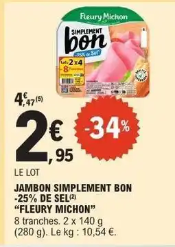 E.Leclerc Jambon Simplement Bon -25% de Sel Fleury Michon offre