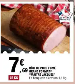 E.Leclerc RÔTI DE PORC FUMÉ GRAND FORMAT MAÎTRE JACQUES offre
