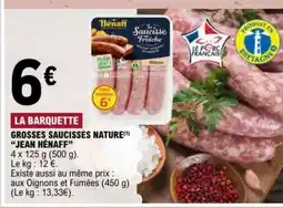 E.Leclerc GROSSES SAUCISSES NATURE 'JEAN HÉNAFF' offre