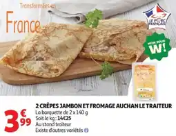 Auchan 2 crêpes jambon et fromage auchan le traiteur offre
