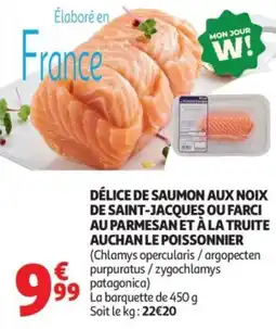 Auchan Délice de saumon aux noix de saint-jacques ou farci au parmesan et à la truite auchan le poissonnier offre
