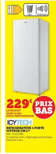 Super U ICYTECH Refrigerateur 1 porte offre