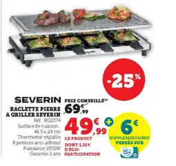 Super U SEVERIN Raclette pierre a griller offre