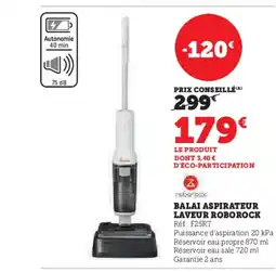 Super U ROBOROCK Balai aspirateur laveur offre