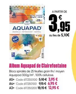Dalbe Album Aquapad de Clairefontaine offre