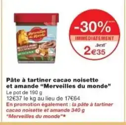 Monop' MERVEILLES DU MONDE Pâte à tartiner cacao noisette et amande offre