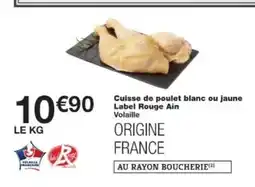 Monop' Cuisse de poulet blanc ou jaune Label Rouge Ain Volaille offre