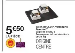 Monop' MONOPRIX GOURMET Valençay A.O.P offre