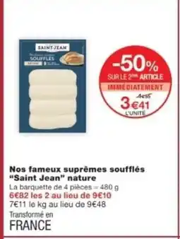 Monop' SAINT JEAN Nos fameux suprêmes soufflés nature offre