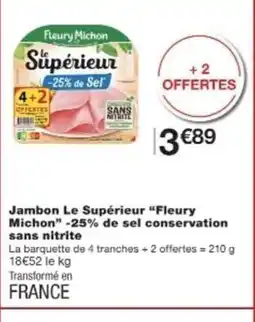 Monop' FLEURY MICHON Jambon Le Supérieur-25% de sel conservation sans nitrite offre