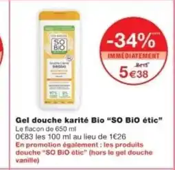 Monop' SO BIO ÉTIC Gel douche karité Bio offre