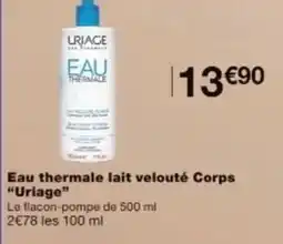 Monop' URIAGE Eau thermale lait velouté Corps offre