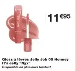 Monop' NYX Gloss à lèvres Jelly Job 05 Honney It's Jelly offre
