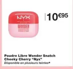 Monop' NYX Poudre Libre Wonder Snatch Cheeky Cherry offre