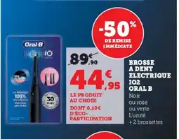 Hyper U ORAL B Brosse a dent electrique io2 offre