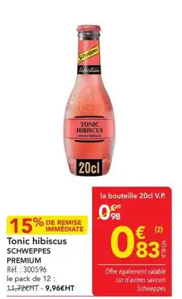 METRO Tonic hibiscus schweppes premium offre