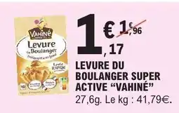 E.Leclerc LEVURE DU BOULANGER SUPER ACTIVE “VAHINÉ” offre