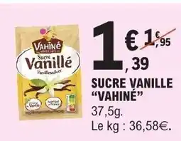 E.Leclerc SUCRE VANILLÉ “VAHINÉ” offre