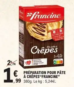 E.Leclerc PREPARATION POUR PATE A CREPES FRANCINE offre
