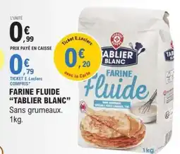 E.Leclerc FARINE FLUIDE “TABLIER BLANC” offre