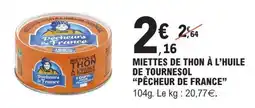 E.Leclerc MIETTES DE THON À L’HUILE DE TOURNESOL “PÊCHEUR DE FRANCE” offre