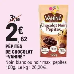 E.Leclerc Pépites De Chocolat Vahiné offre