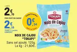 E.Leclerc NOIX DE CAJOU “TOKAPI” offre