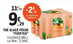 E.Leclerc THÉ GLACÉ PÊCHE “FUZETEA” offre