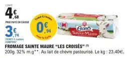 E.Leclerc FROMAGE SAINTE-MAURE LES CROISÉS offre
